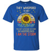 They Whispered To Her You Can't With Stand The Storm T-Shirt & Hoodie | Teecentury.com