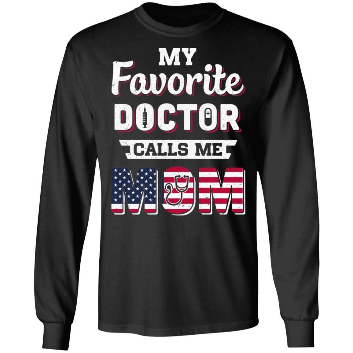 My Favorite Doctor Calls Me Mom Mother's Day Mom Gift T-Shirt & Hoodie | Teecentury.com