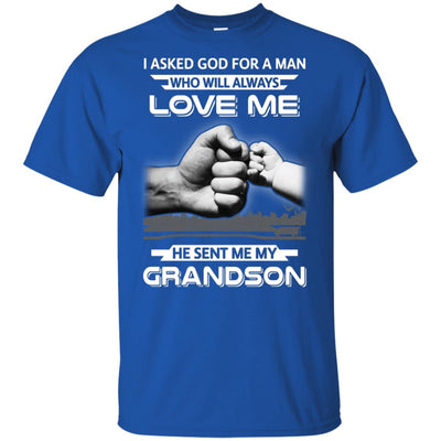 I Asked God For A Man Love Me He Sent Me My Grandson T-Shirt & Hoodie | Teecentury.com