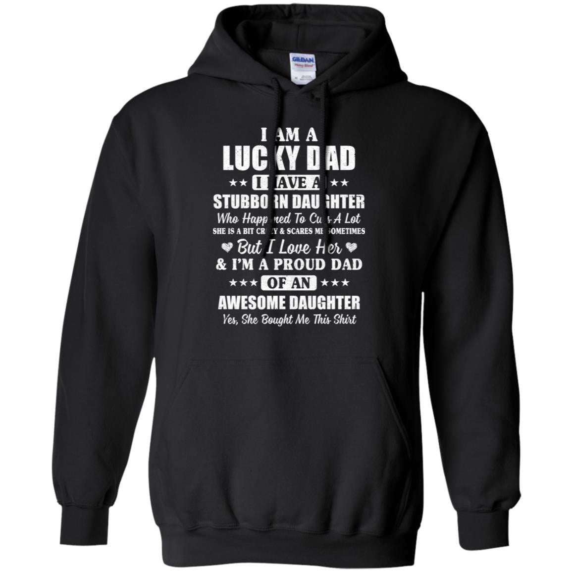 I Am A Lucky Dad I Have Stubborn Daughter Father's Day T-Shirt & Hoodie | Teecentury.com