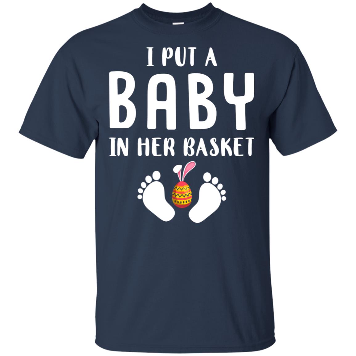 I Put A Baby In Her Basket Easter Pregnancy T-Shirt & Hoodie | Teecentury.com