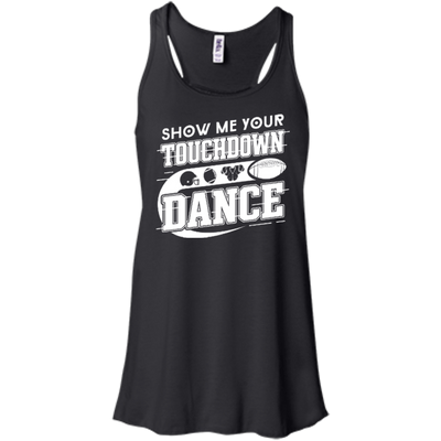 Show Me Your Touchdown Dance T-Shirt & Hoodie | Teecentury.com