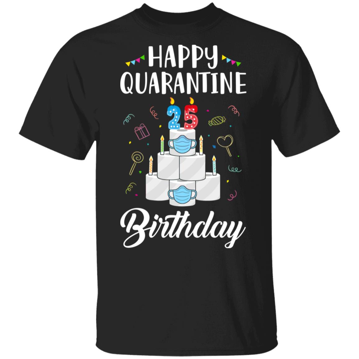 25th Birthday Gift Idea 1997 Happy Quarantine Birthday T-Shirt & Tank Top | Teecentury.com