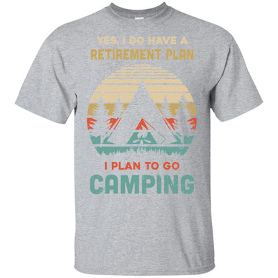 Vintage Yes I Do Have A Retirement Plan To Go Camping T-Shirt & Hoodie | Teecentury.com