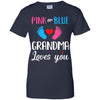 Pink Or Blue Grandma Loves You Funny Gender Reveal Party Gift T-Shirt & Hoodie | Teecentury.com