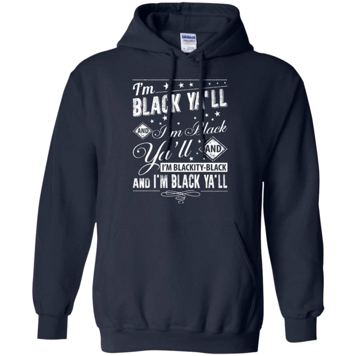 I'm black ya'll and I'm blackity-black T-Shirt & Hoodie | Teecentury.com