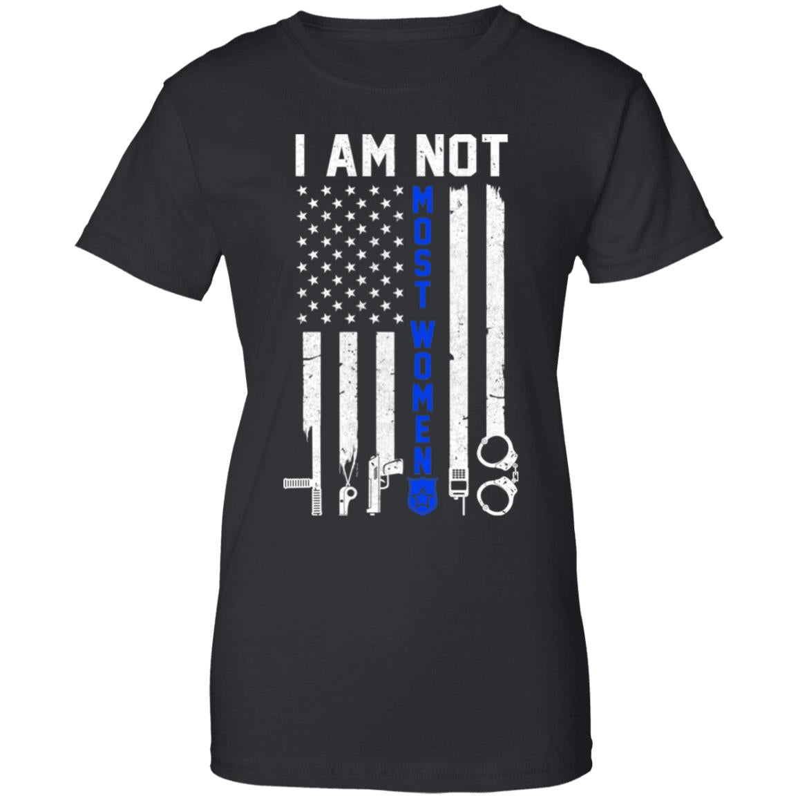 Police I Am Not Most Women Thin Blue Line USA Flag T-Shirt & Hoodie | Teecentury.com