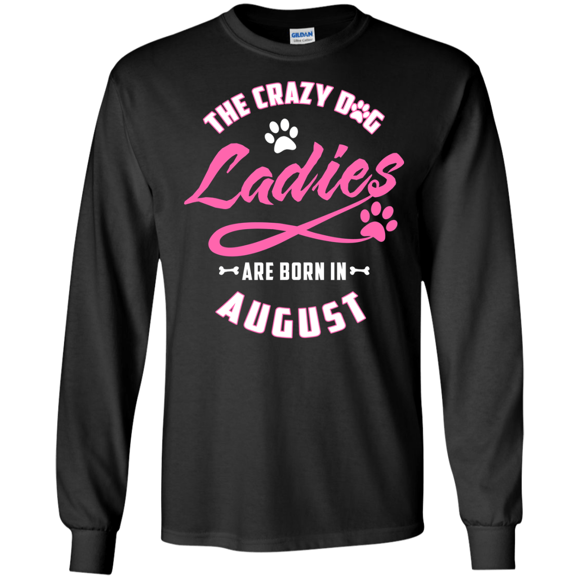 The Crazy Dog Ladies Are Born In August T-Shirt & Hoodie | Teecentury.com