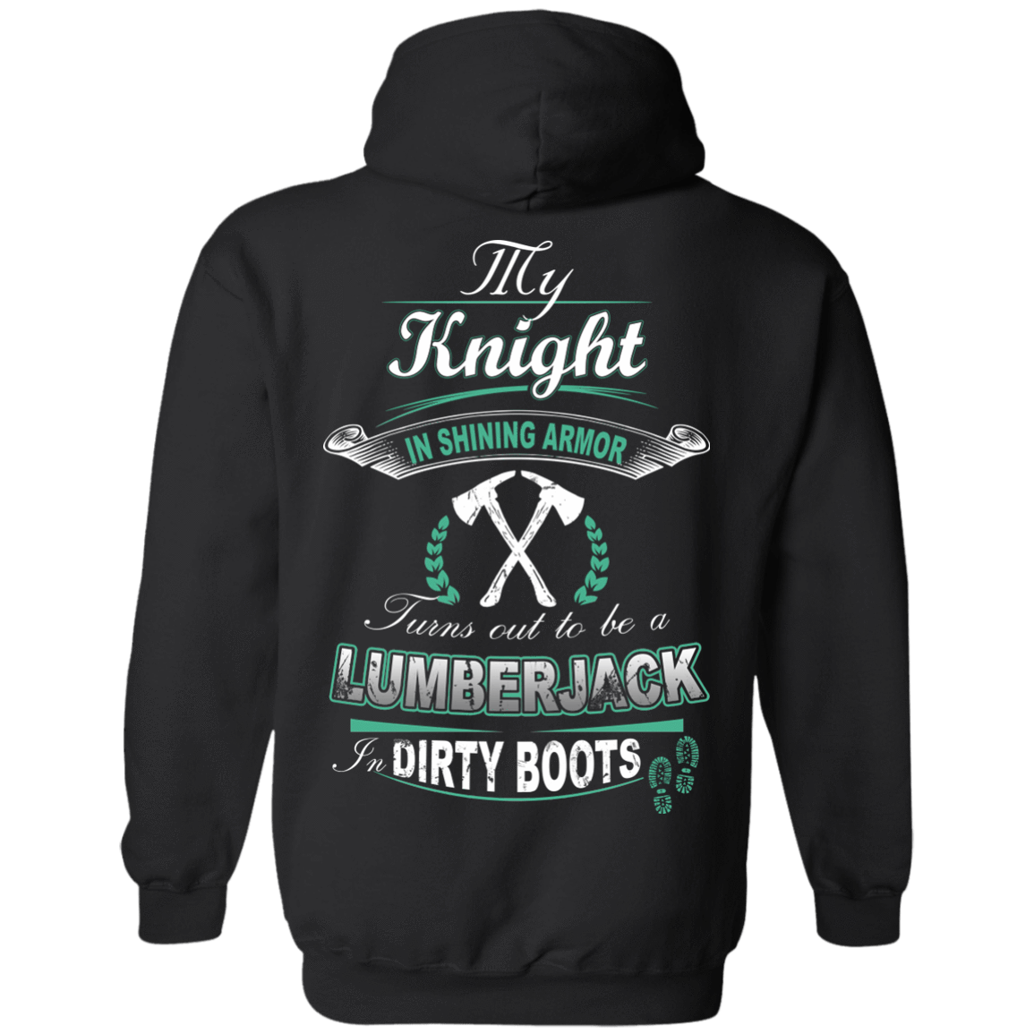 Turns out to be a LUMBERJACK In Dirty Boots T-Shirt & Hoodie | Teecentury.com