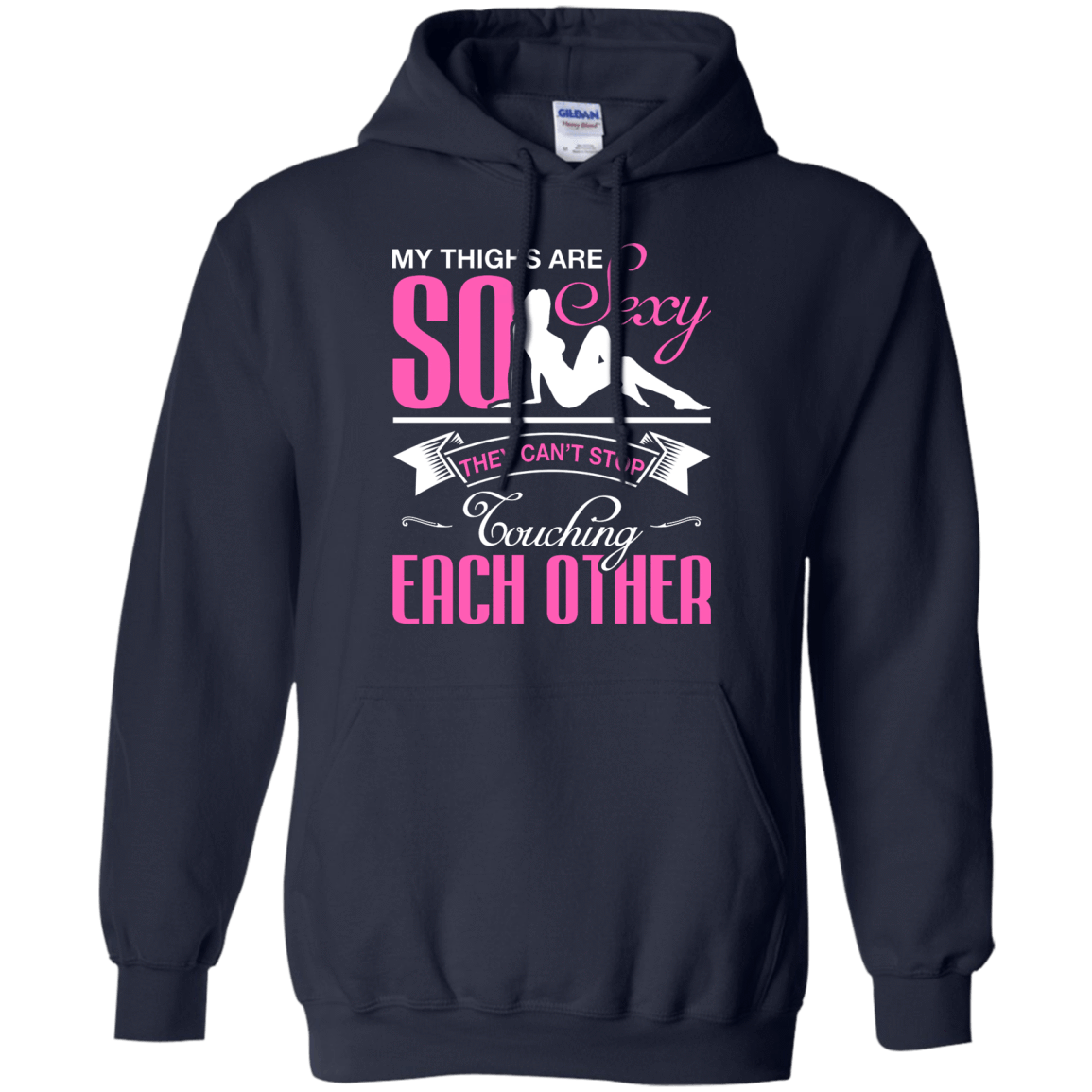 My Thighs Are So Sexy They Can't Stop Touching T-Shirt & Hoodie | Teecentury.com