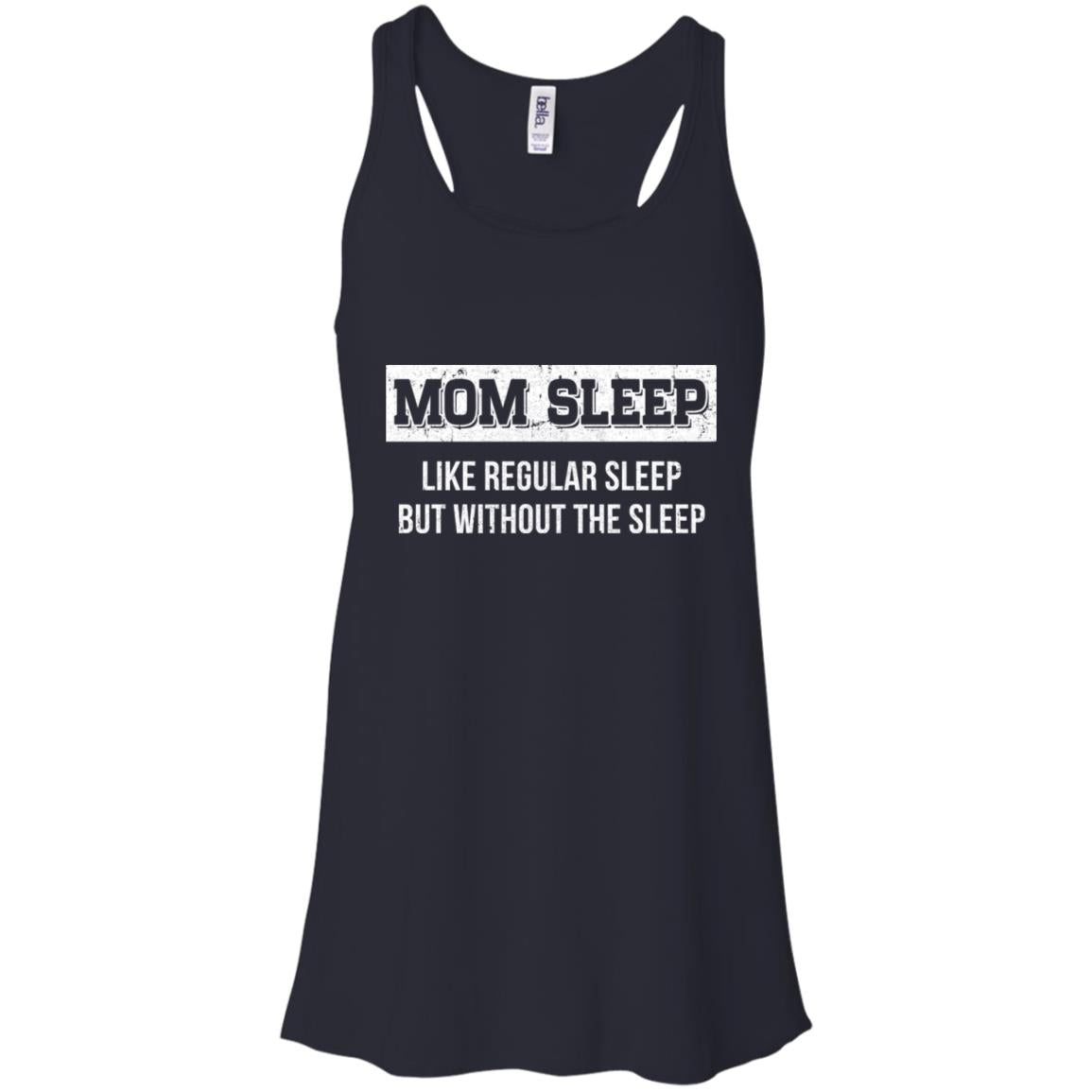 Mom Sleep Like Regular Sleep But Without The Sleep T-Shirt & Tank Top | Teecentury.com
