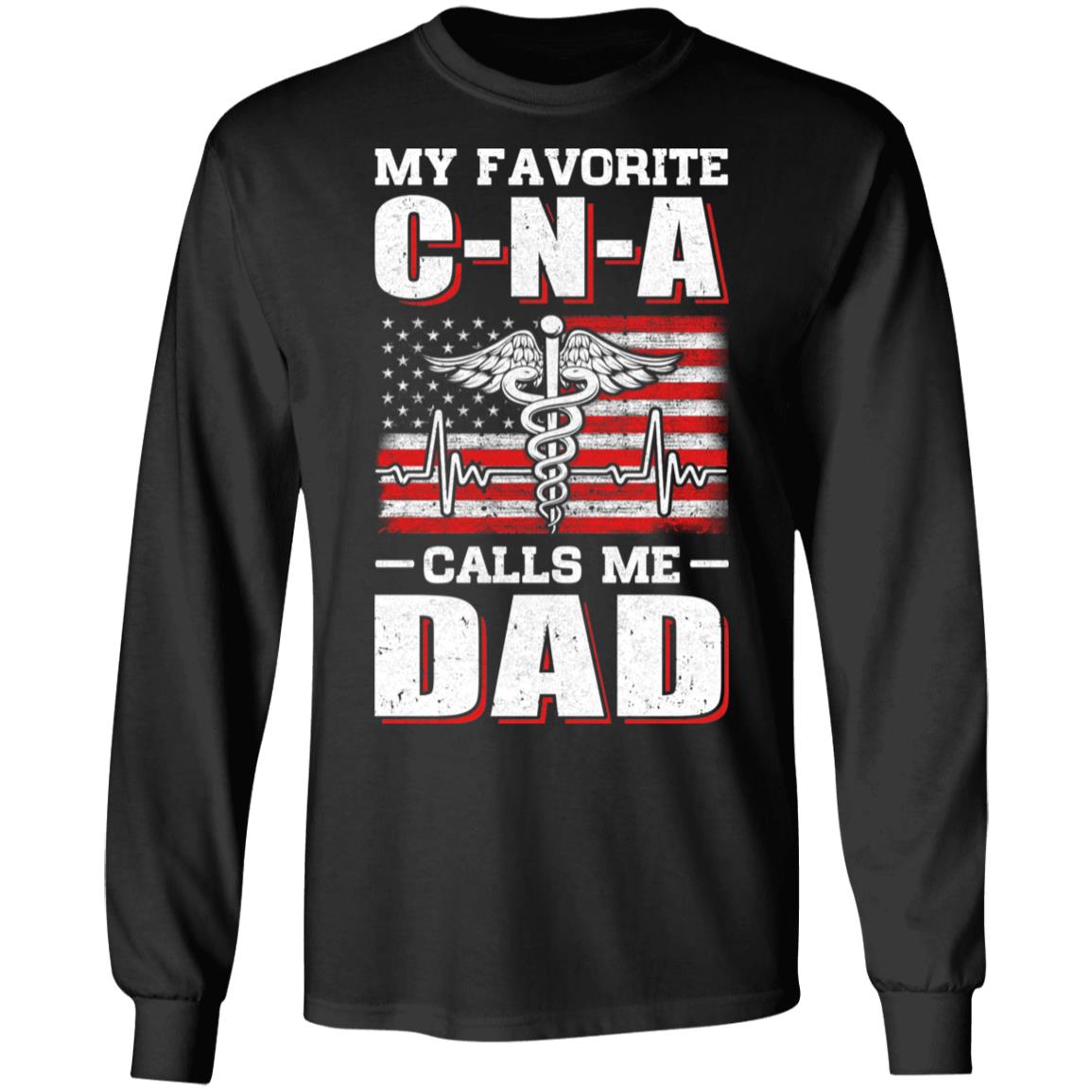 Nurse My Favorite CNA Calls Me Dad Father's Day Gifts T-Shirt & Hoodie | Teecentury.com
