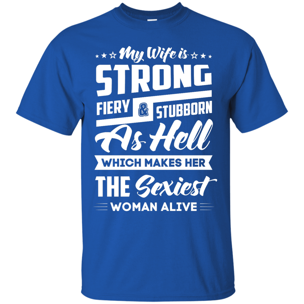 My Wife Is Strong Fiery And Stubborn As Hell T-Shirt & Hoodie | Teecentury.com