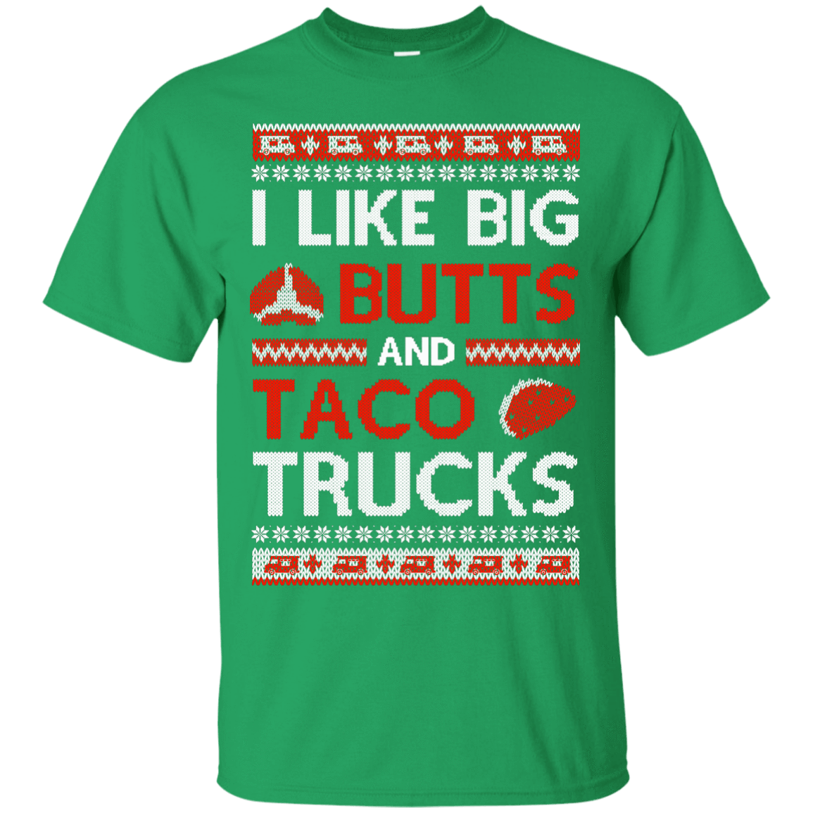 I Like Big Butts And Taco Trucks Sweater T-Shirt & Hoodie | Teecentury.com