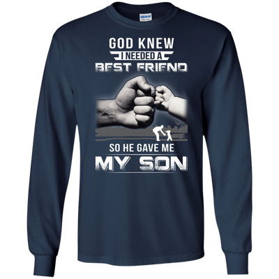 God Knew I Needed A Best Friend So He Gave My Son T-Shirt & Hoodie | Teecentury.com