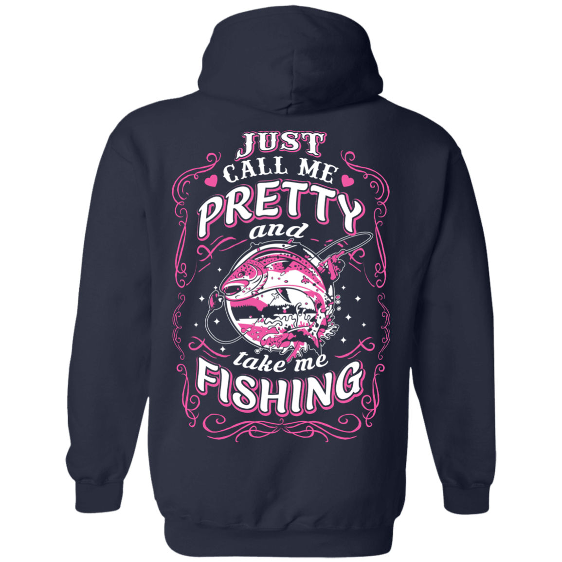 Just Call Me Pretty And Take Me Fishing T-Shirt & Hoodie | Teecentury.com