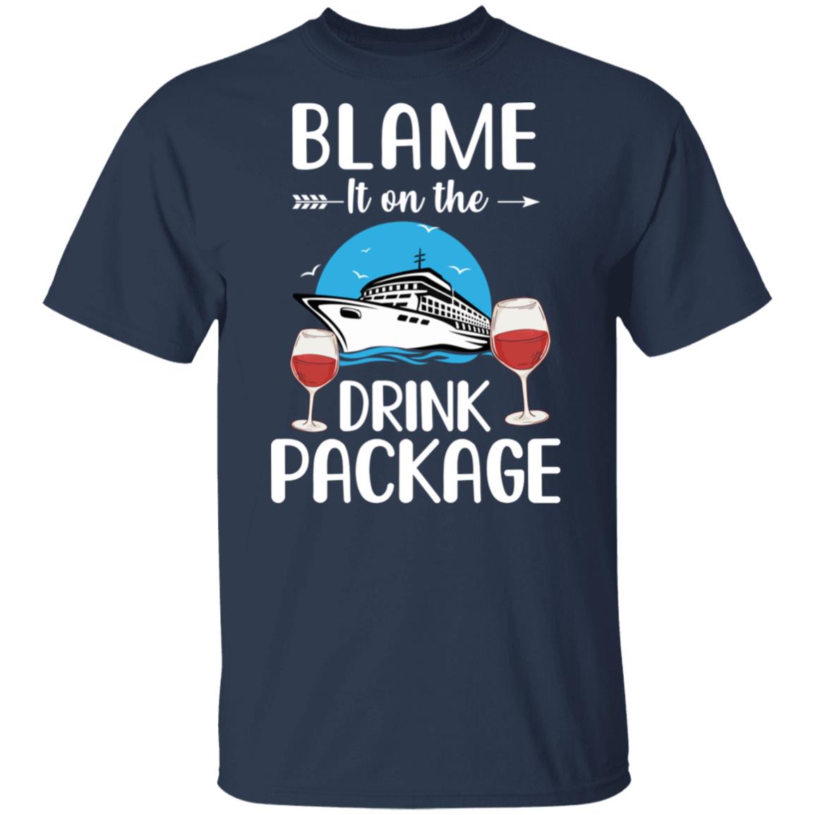 Blame It On The Drink Package Funny Cruising Cruiser T-Shirt & Tank Top | Teecentury.com