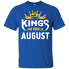 Kings Are Born In August T-Shirt & Hoodie | Teecentury.com
