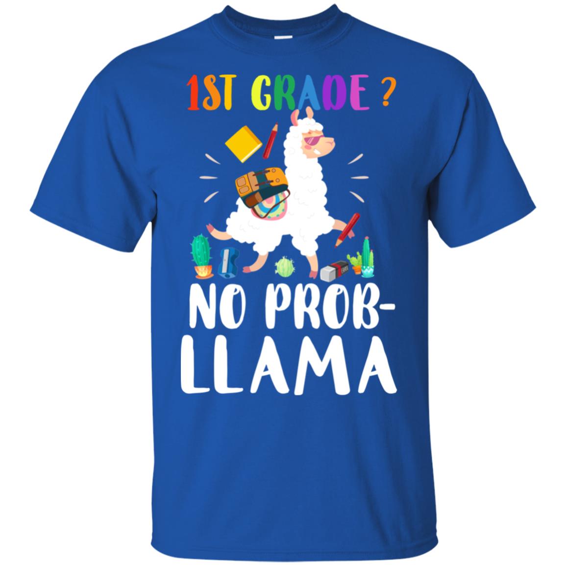 1st Grade No Prob Llama Funny First Day Of School T-Shirt & Hoodie | Teecentury.com