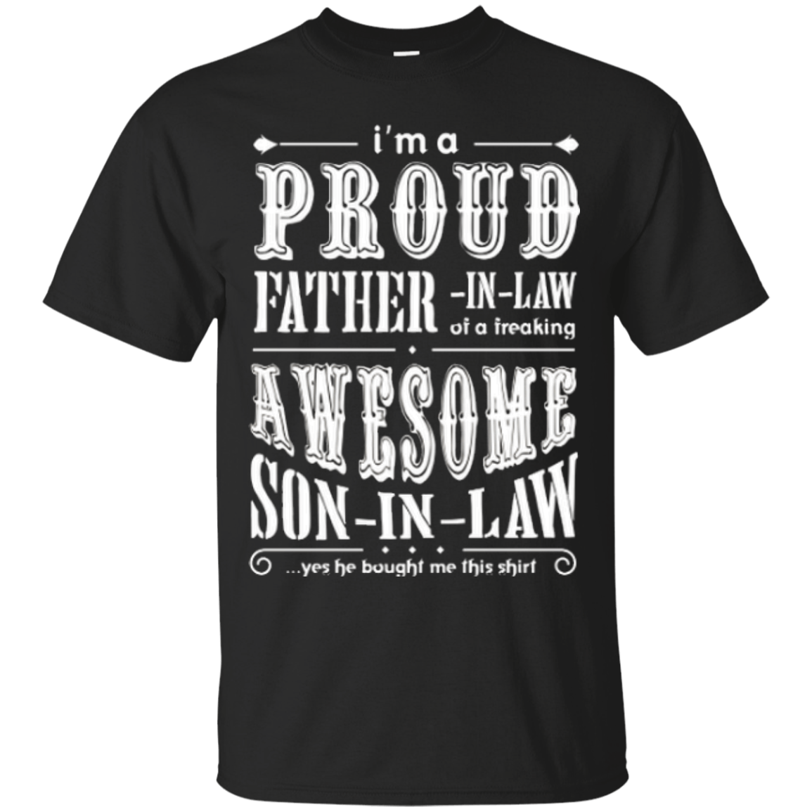 I'm a proud father-in-law of a freaking awesome son-in-law T-Shirt & Hoodie | Teecentury.com