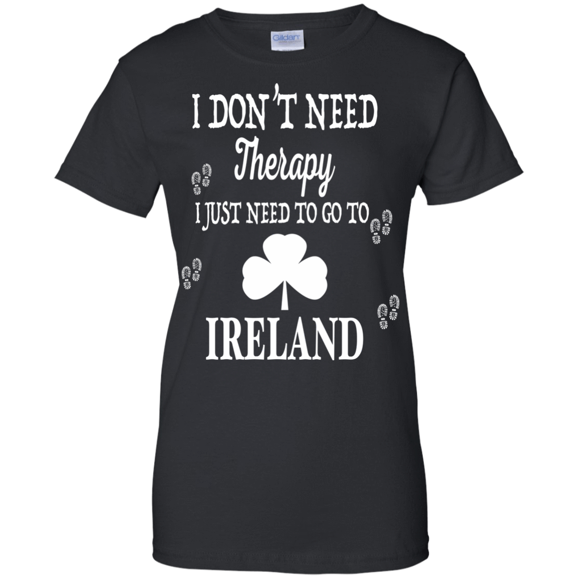 I Just Need To Go To Ireland T-Shirt & Hoodie | Teecentury.com