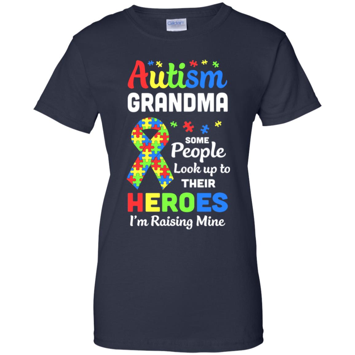 Autism Grandma Some People Look To Their Heroes T-Shirt & Hoodie | Teecentury.com