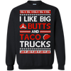 I Like Big Butts And Taco Trucks Sweater T-Shirt & Hoodie | Teecentury.com