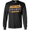 I Speak Fluent Friends Quotes T-Shirt & Hoodie | Teecentury.com