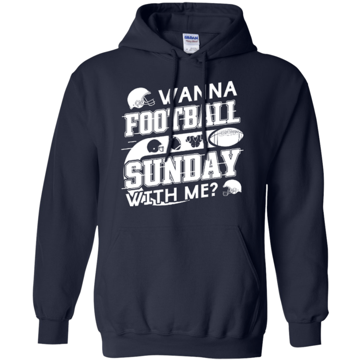 WANNA FOOTBALL SUNDAY WITH ME T-Shirt & Hoodie | Teecentury.com