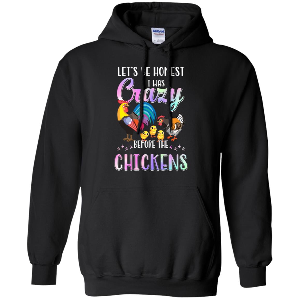 Let's Be Honest I Was Crazy Before The Chickens T-Shirt & Tank Top | Teecentury.com