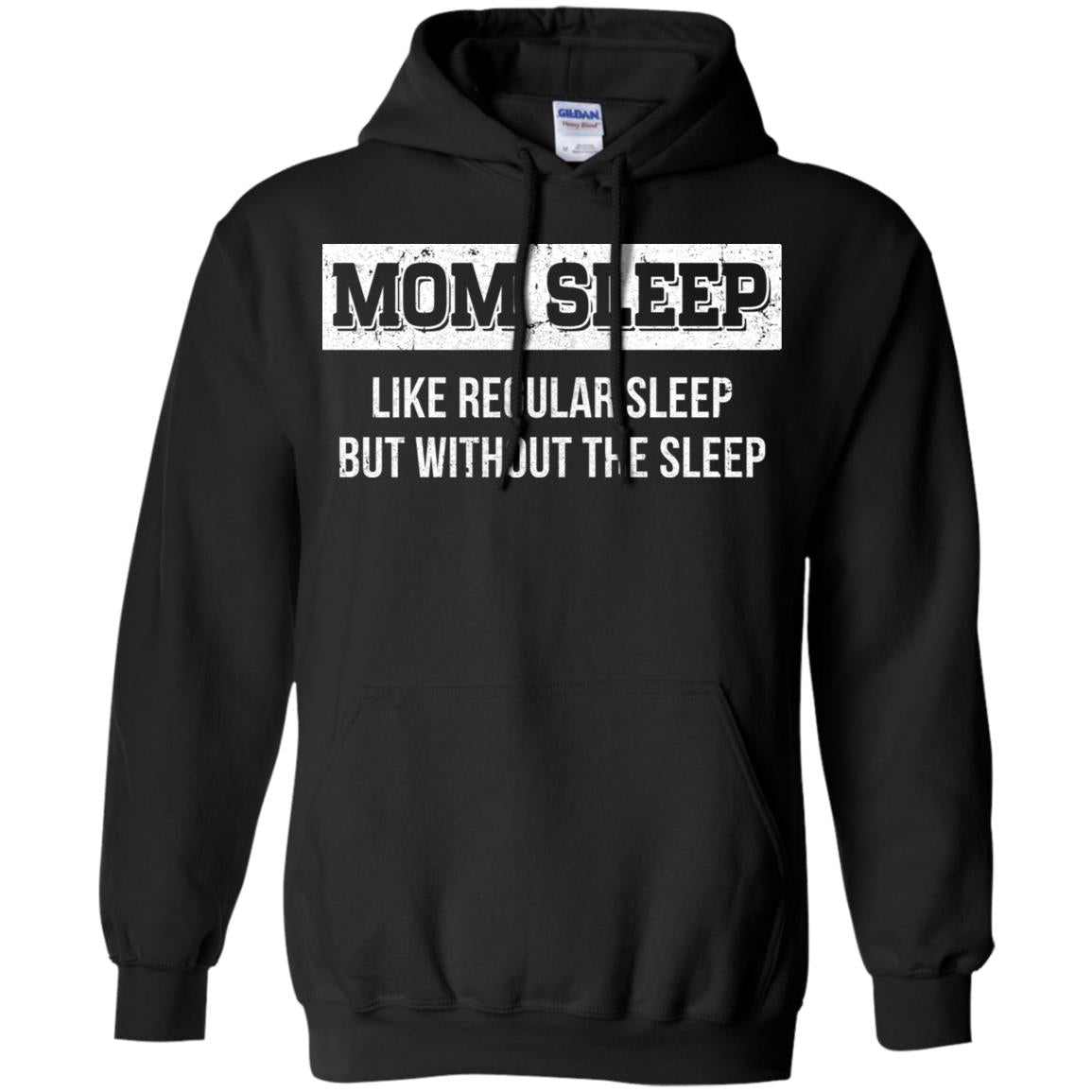 Mom Sleep Like Regular Sleep But Without The Sleep T-Shirt & Tank Top | Teecentury.com