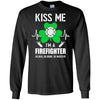 Kiss Me Im A Firefighter On Irish Or Drunk Or Whatever T-Shirt & Hoodie | Teecentury.com