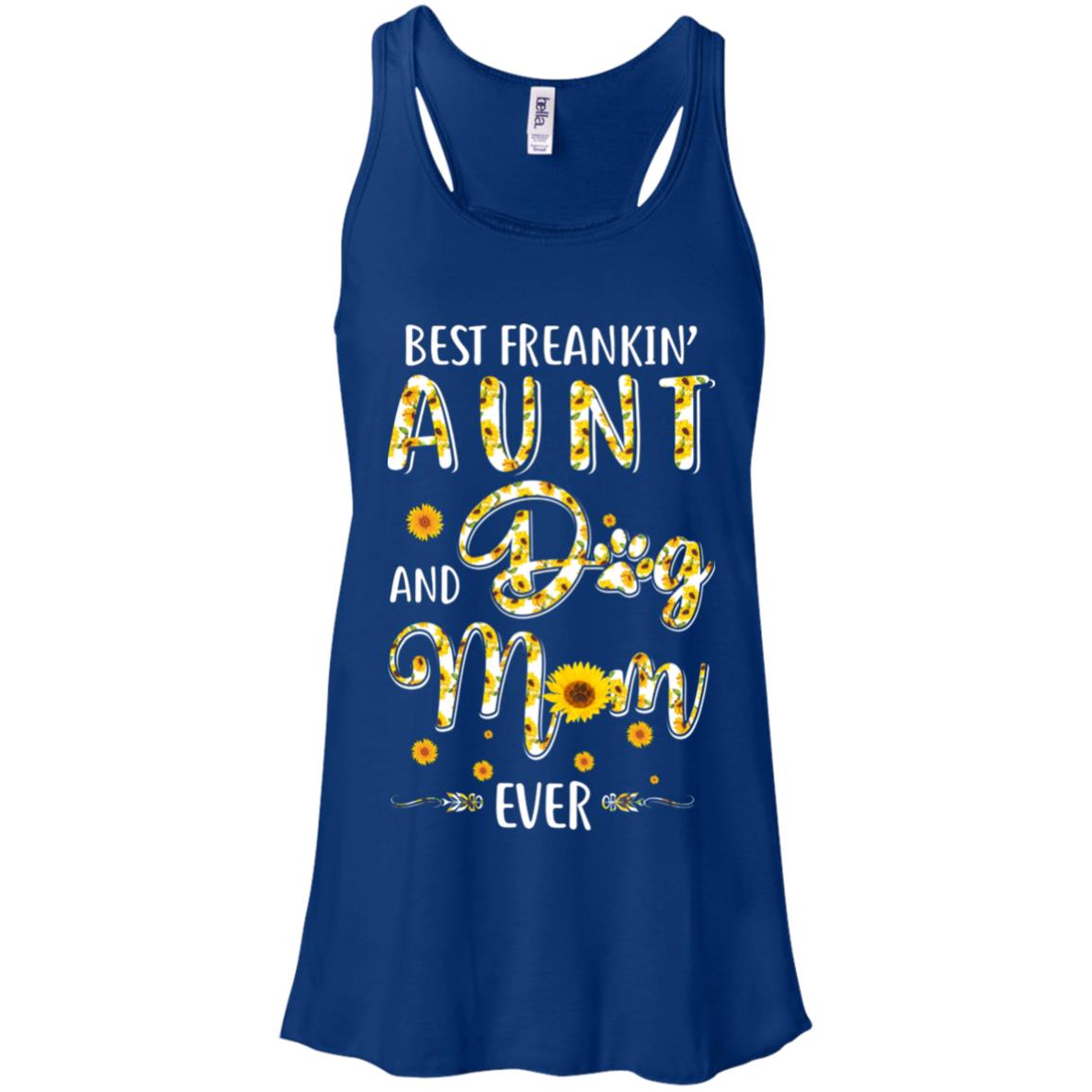 Best Freakin Aunt And Dog Mom Ever Mother Day Gift T-Shirt & Tank Top | Teecentury.com