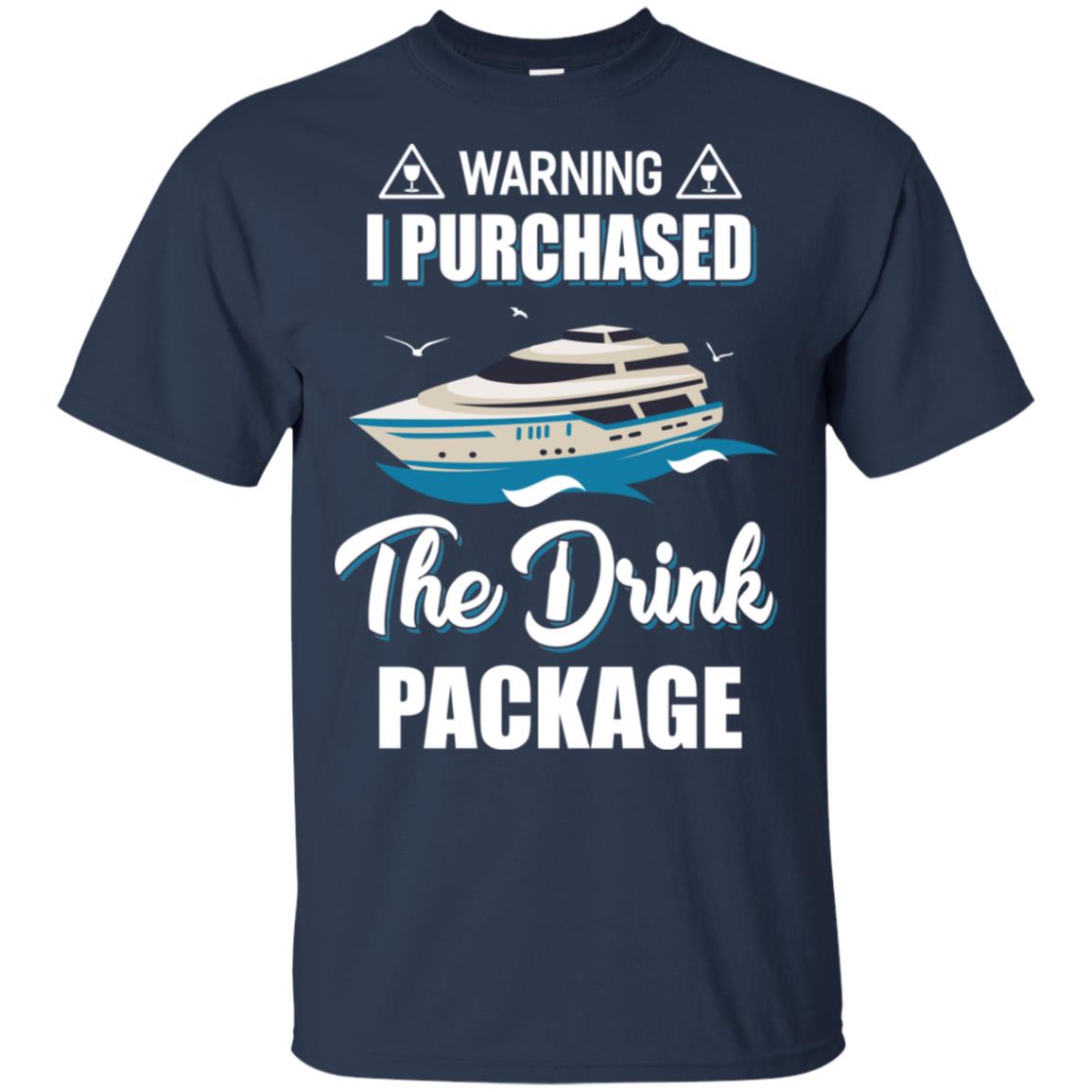 Warning I Purchase The Drink Package Funny Ship Cruise T-Shirt & Hoodie | Teecentury.com