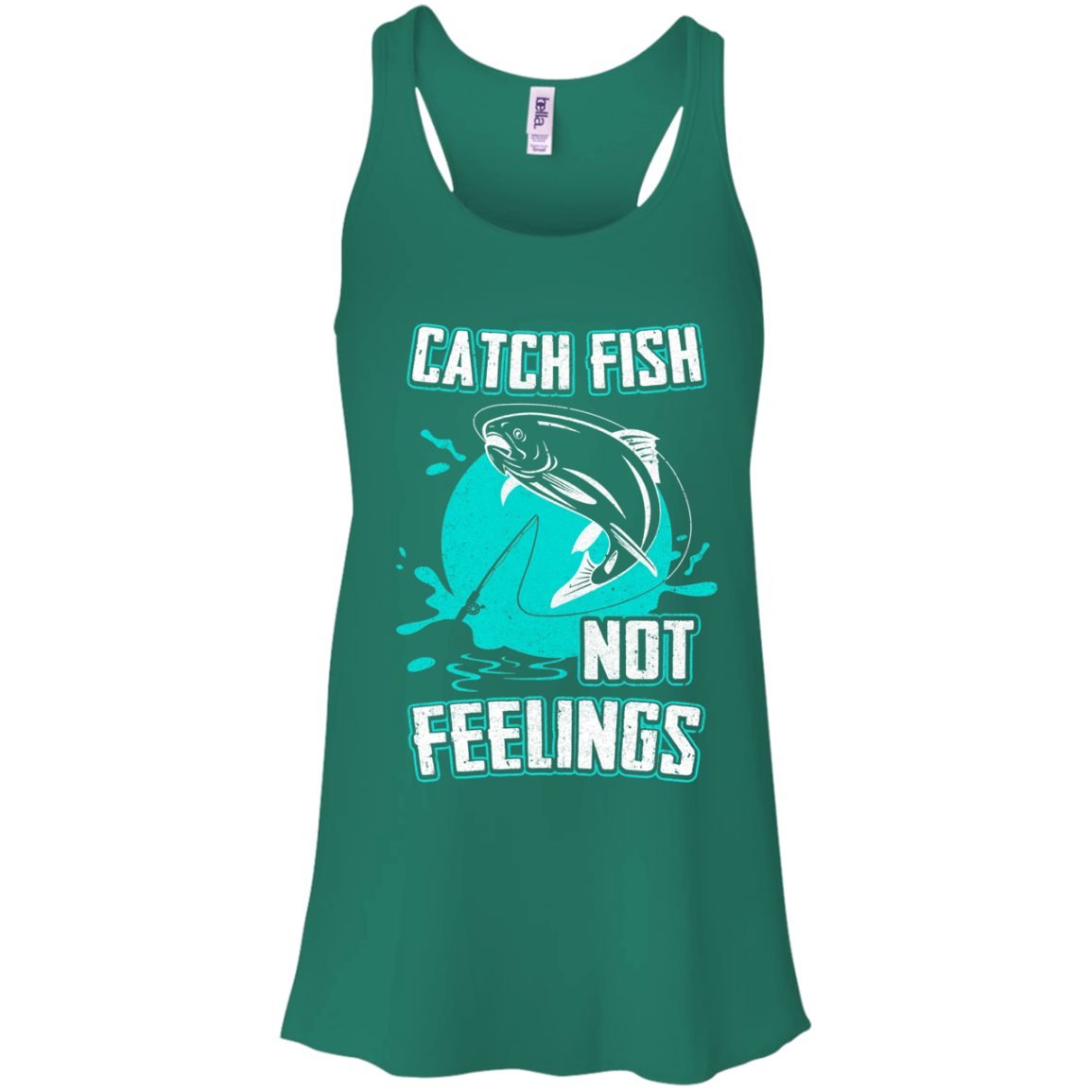 Catch Fish Not Feelings Fishing T-Shirt & Tank Top | Teecentury.com