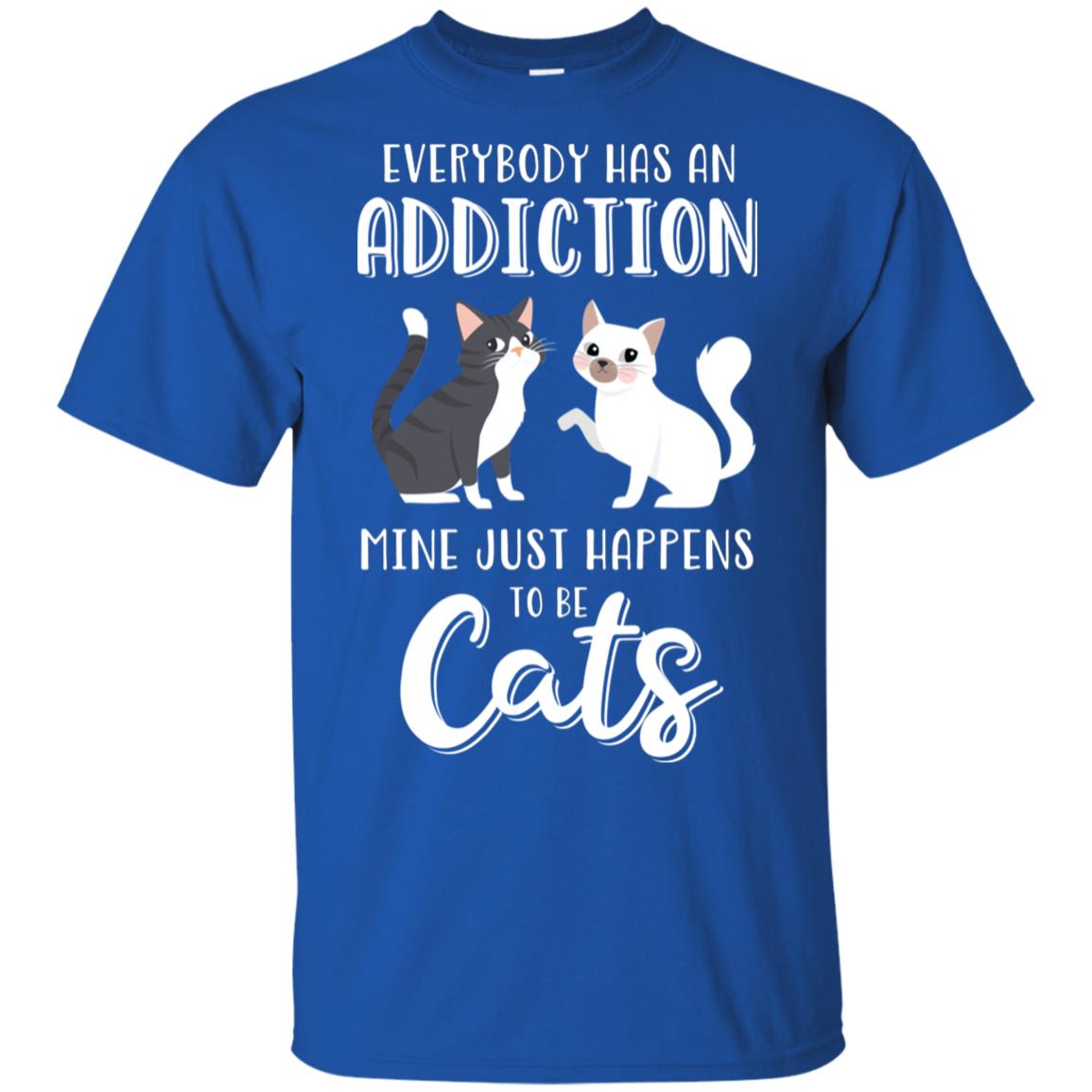 Everybody Has An Addiction Mine Just Happens To Be Cats T-Shirt & Tank Top | Teecentury.com