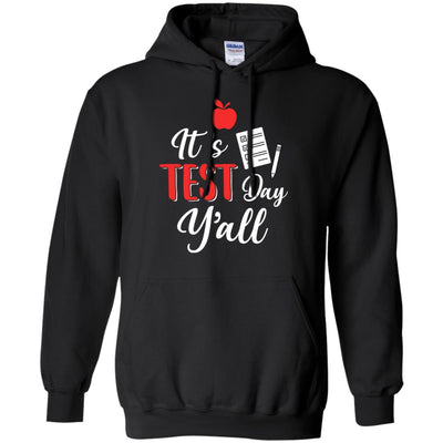 It's Test Day Y'all Funny Teacher Gift T-Shirt & Hoodie | Teecentury.com