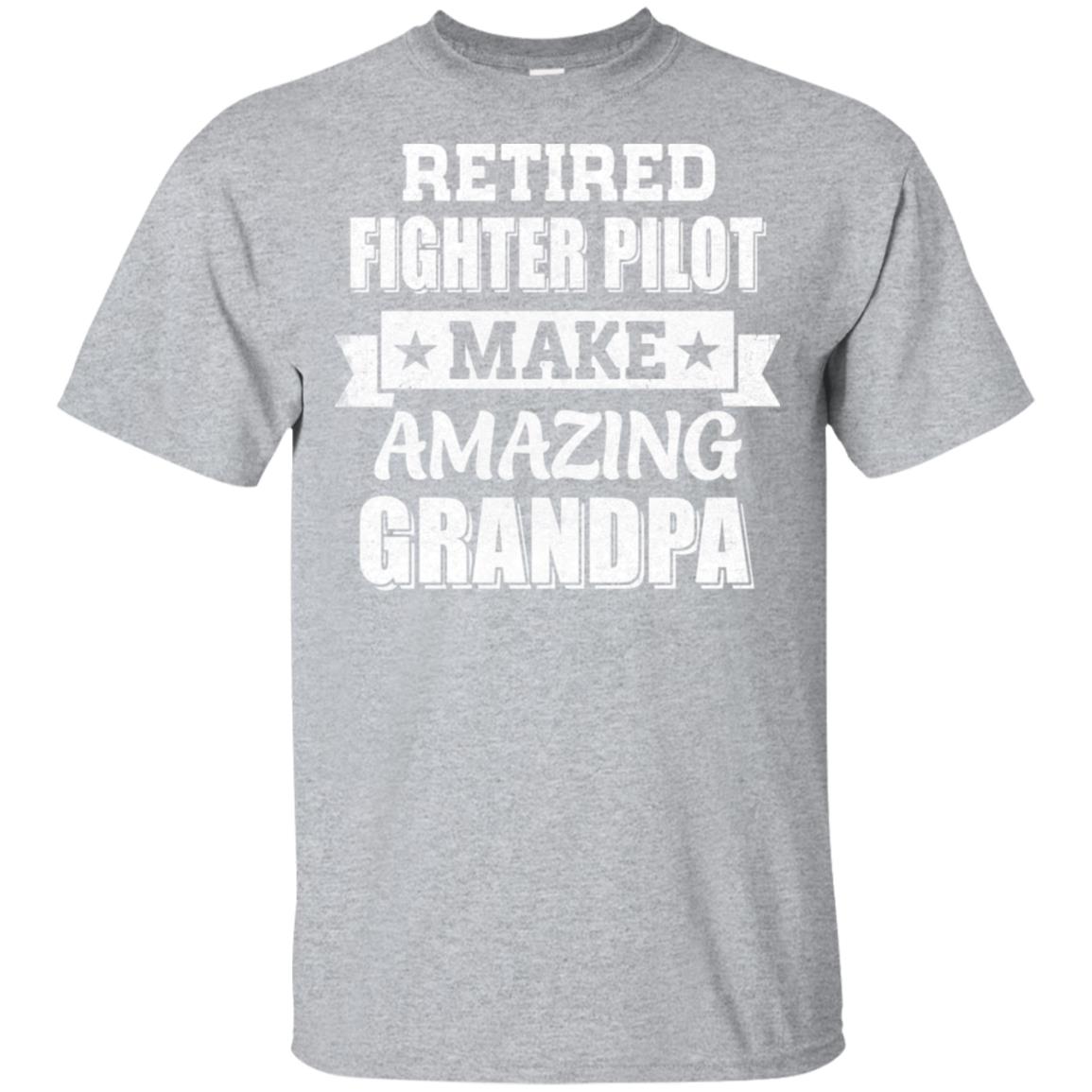 Funny Retired Fighter Pilot Make Amazing Grandpa Gifts T-Shirt & Hoodie | Teecentury.com