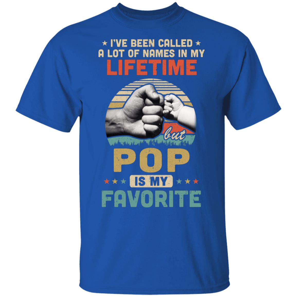 I've Been Called A Lot Of Names Pop Is My Favorite Gift T-Shirt & Hoodie | Teecentury.com