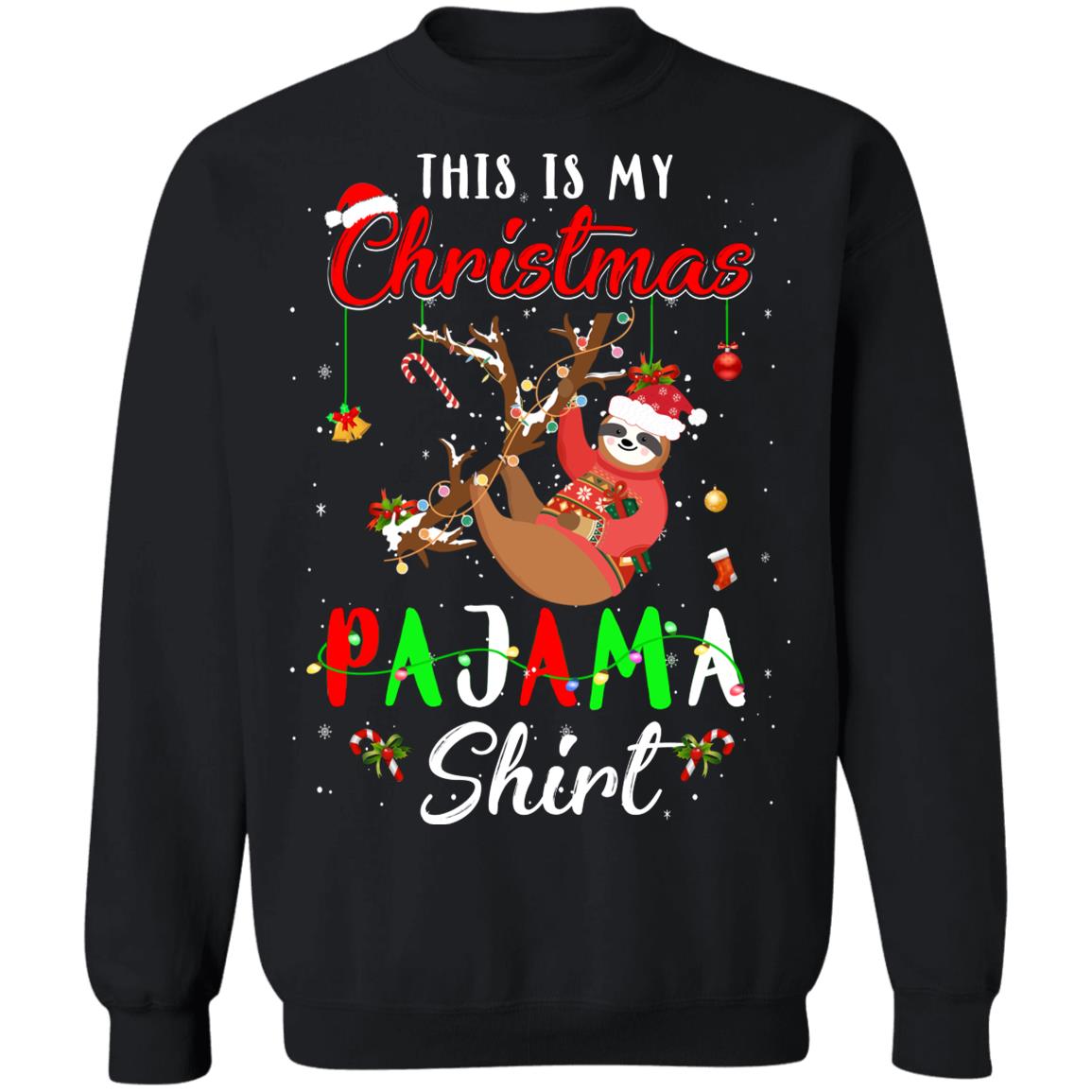 This Is My Christmas Pajama Sloth Christmas Gifts T-Shirt & Sweatshirt | Teecentury.com