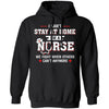 I Can't Stay At Home I'm A Nurse Quarantine T-Shirt & Hoodie | Teecentury.com