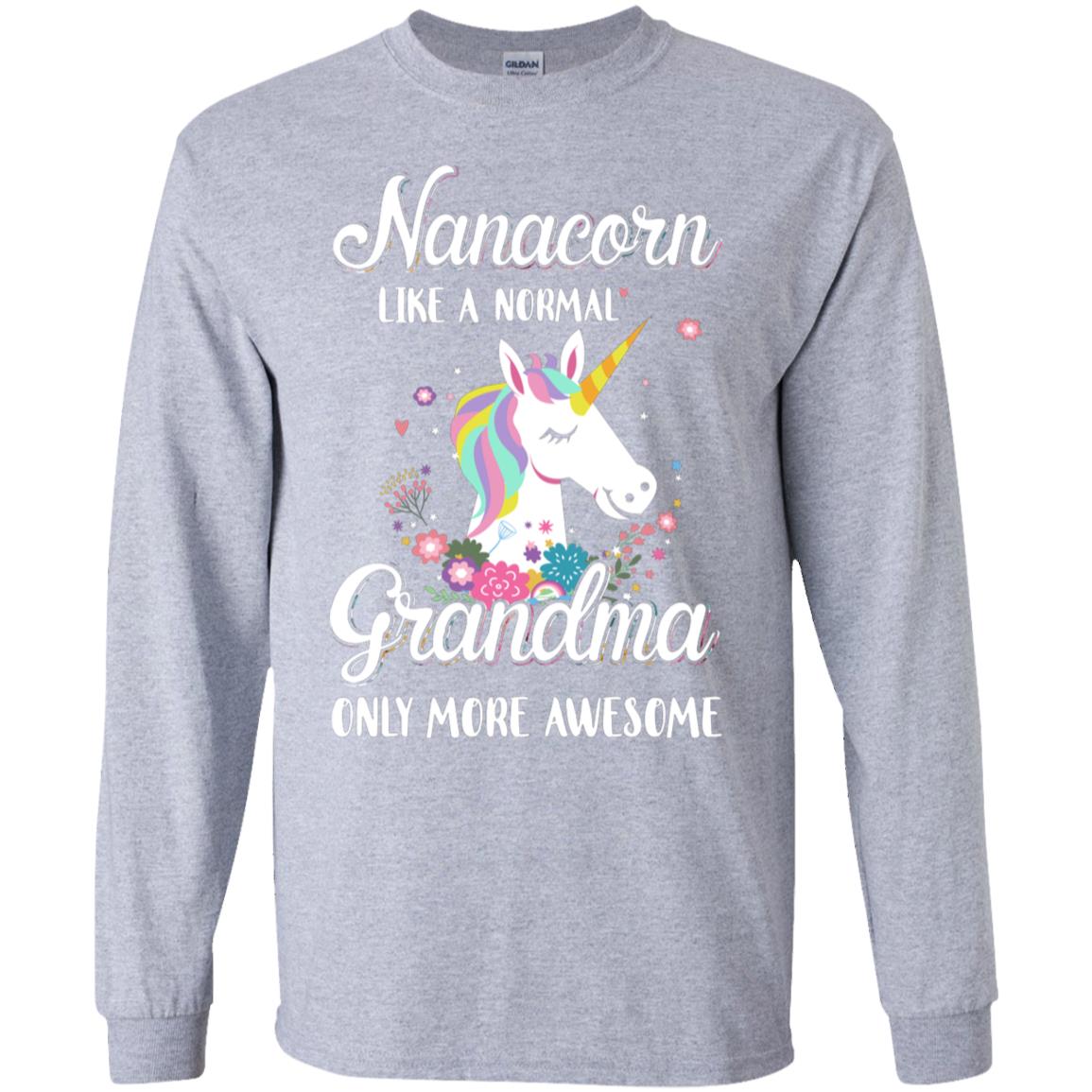 Nanacorn Like A Normal Nana Only More Awesome T-Shirt & Hoodie | Teecentury.com