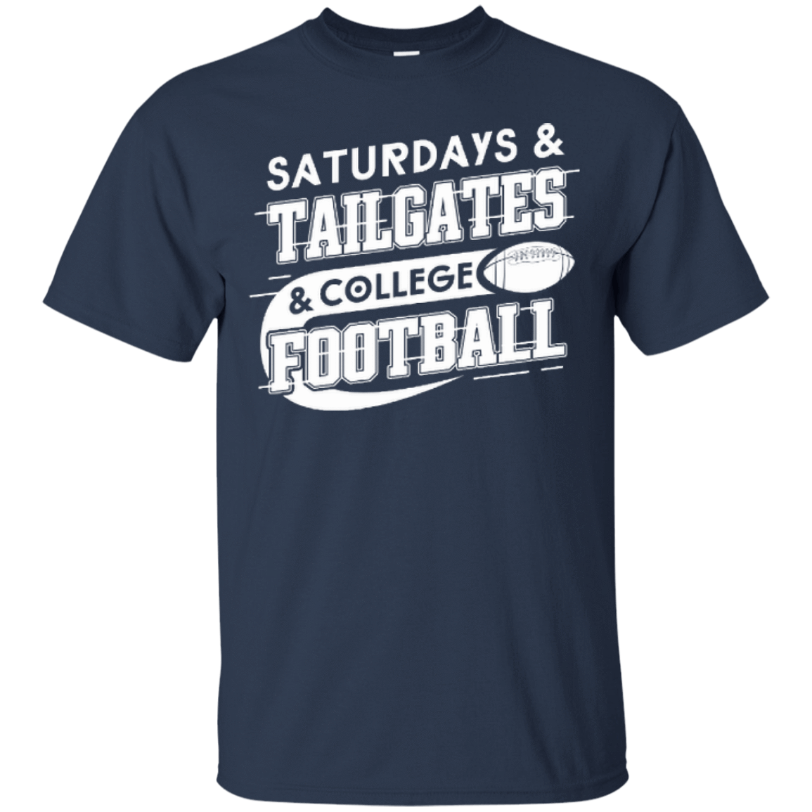 SATURDAYS TAILGATES COLLEGE FOOTBALL T-Shirt & Hoodie | Teecentury.com