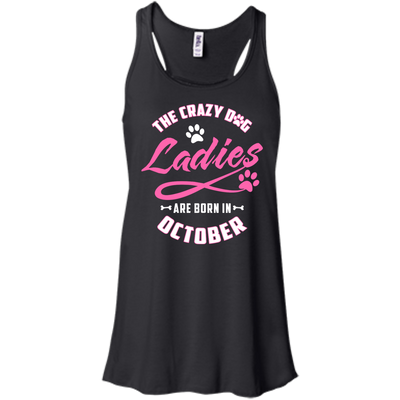 The Crazy Dog Ladies Are Born In October T-Shirt & Hoodie | Teecentury.com