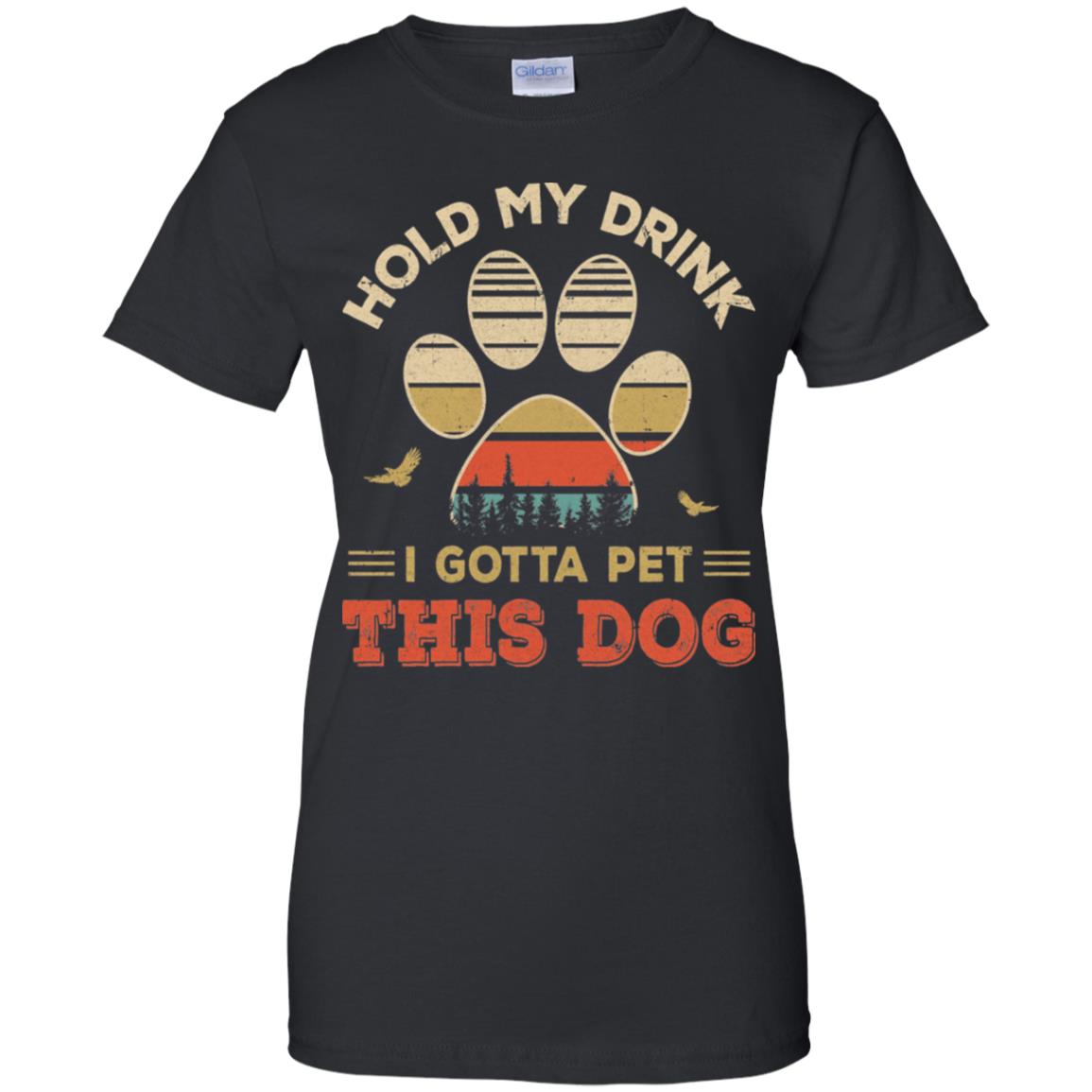 Vintage Hold My Drink I Gotta Pet This Dog Funny Lover T-Shirt & Hoodie | Teecentury.com
