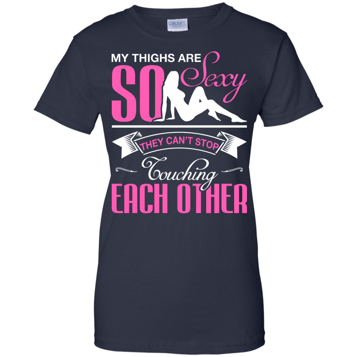 My Thighs Are So Sexy They Can't Stop Touching T-Shirt & Hoodie | Teecentury.com