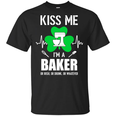 Kiss Me Im A Baker On Irish Or Drunk Or Whatever T-Shirt & Hoodie | Teecentury.com