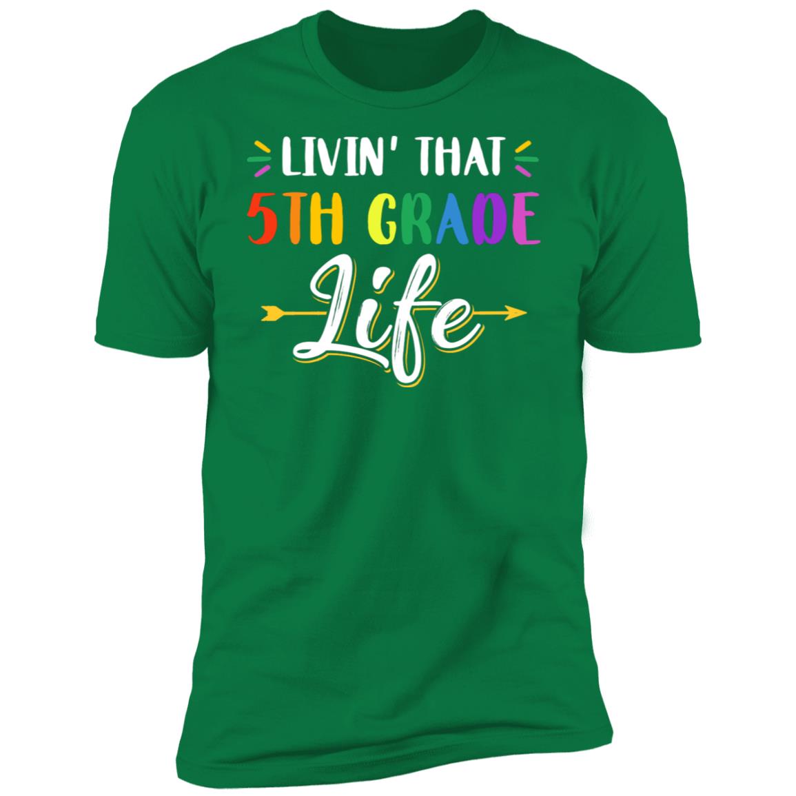 Livin' That 5th Grade Life Fourth Grade Teacher T-Shirt & Hoodie | Teecentury.com