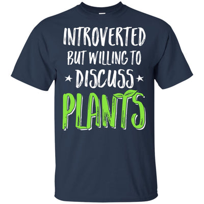 Funny Introverted But Willing To Discuss Plants T-Shirt & Hoodie | Teecentury.com