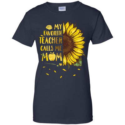 Sunflower My Favorite Teacher Calls Me Mom Mothers Day Gift T-Shirt & Hoodie | Teecentury.com